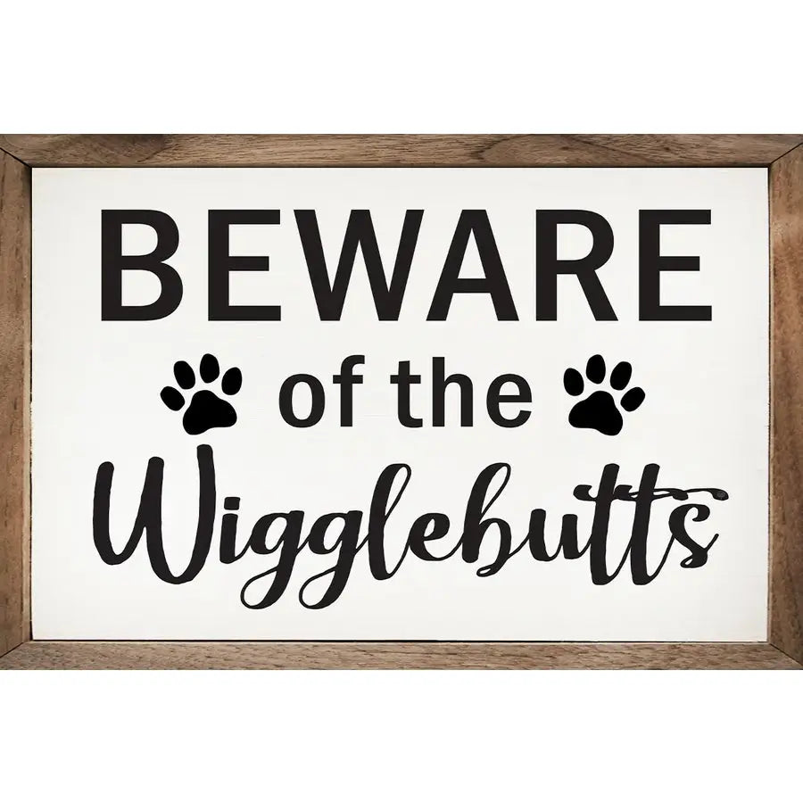 Beware of Wigglebutts Wood Sign
